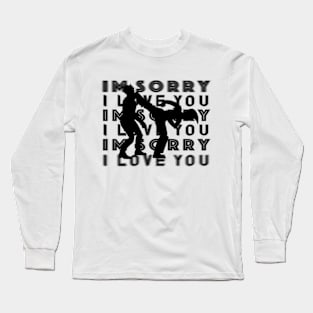 I'm Sorry I Love You - SuperKick Long Sleeve T-Shirt